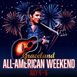 Graceland All-American Weekend July 4-6
