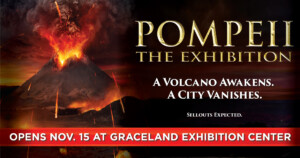 Pompeii Opens Nov. 15 at Graceland Exhibition Center